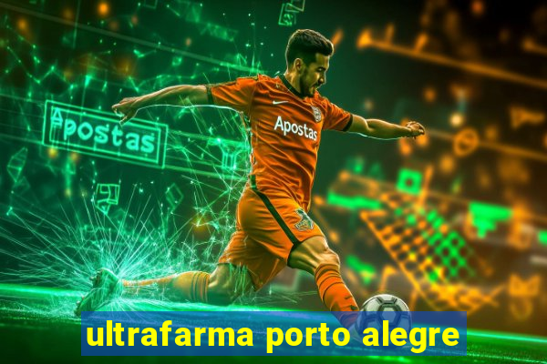 ultrafarma porto alegre